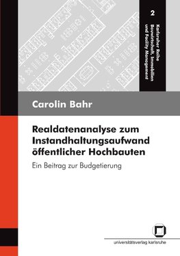 Realdatenanalyse zum Instandhaltungsaufwand öffentlicher Hochbauten : ein Beitrag zur Budgetierung