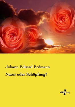 Natur oder Schöpfung?