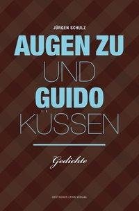 Schulz, J: Augen zu und Guido küssen