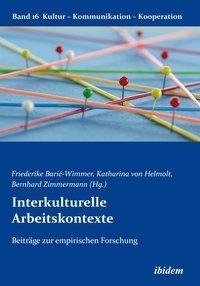 Interkulturelle Arbeitskontexte. Beiträge zur empirischen Forschung