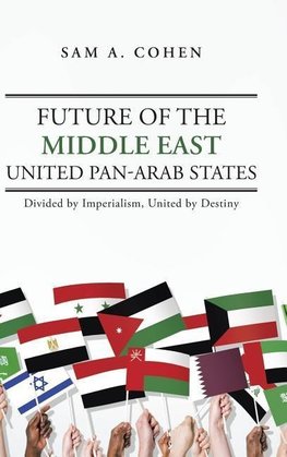 Future of the Middle East - United Pan-Arab States