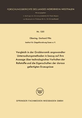 Vergleich in der Grobkeramik angewandter Untersuchungsmethoden in bezug auf ihre Aussage über technologisches Verhalten der Rohstoffe und die Eigenschaften der daraus gefertigten Erzeugnisse