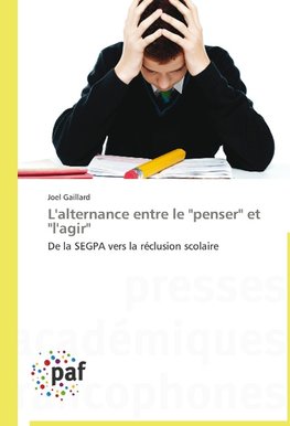 L'alternance entre le "penser" et "l'agir"