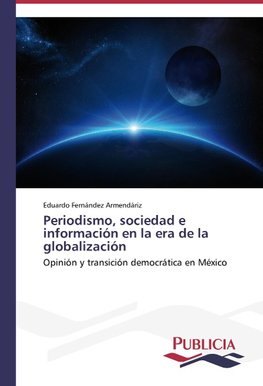 Periodismo, sociedad e información en la era de la globalización