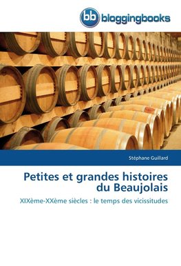 Petites et grandes histoires du Beaujolais