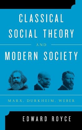 Classical Social Theory and Modern Society