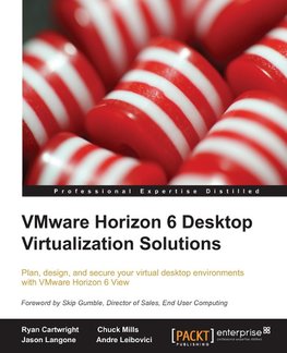 Vmware Horizon 6 Desktop Virtualization Solutions Second Edition