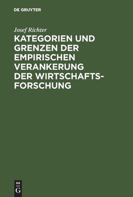 Kategorien und Grenzen der empirischen Verankerung der Wirtschaftsforschung