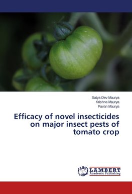 Efficacy of novel insecticides on major insect pests of tomato crop