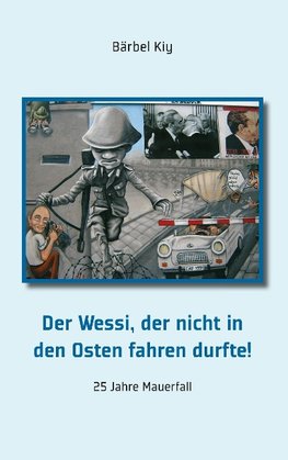 Der Wessi, der nicht in den Osten fahren durfte!