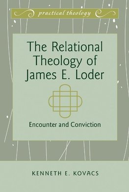 The Relational Theology of James E. Loder