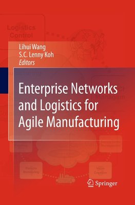 Enterprise Networks and Logistics for Agile Manufacturing