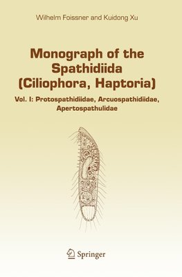 Monograph of the Spathidiida (Ciliophora, Haptoria)