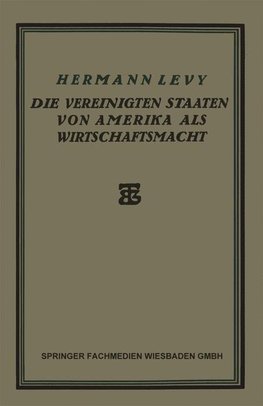 Die Vereinigten Staaten von Amerika als Wirtschaftsmacht