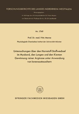 Untersuchungen über den Harnstoff-Stoffwechsel im Myokard, den Lungen und den Kiemen Gewinnung reiner Arginase unter Anwendung von Ionenaustauschern