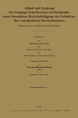 Ablauf und Lenkung der Vorgänge beim Brechen von Steinkohle unter besonderer Berücksichtigung des Verhaltens der verschiedenen Brecherbauarten