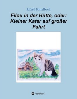 Filou in der Hütte, oder: Kleiner Kater auf großer Fahrt