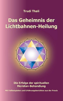 Das Geheimnis der Lichtbahnen-Heilung