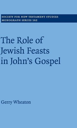 The Role of Jewish Feasts in John's Gospel