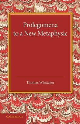 Prolegomena to a New Metaphysic