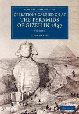 Operations Carried On at the Pyramids of Gizeh in 1837 - Volume             2