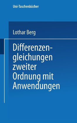 Differenzengleichungen zweiter Ordnung mit Anwendungen