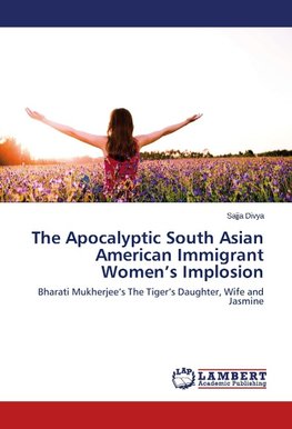 The Apocalyptic South Asian American Immigrant Women's Implosion