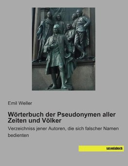 Wörterbuch der Pseudonymen aller Zeiten und Völker