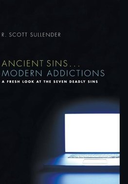 Ancient Sins . . . Modern Addictions