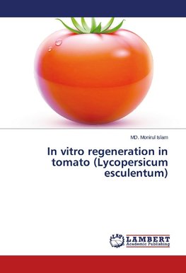 In vitro regeneration in tomato (Lycopersicum esculentum)