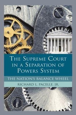 Pacelle, R: Supreme Court in a Separation of Powers System