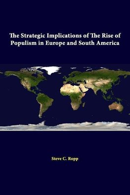 The Strategic Implications Of The Rise Of Populism In Europe And South America