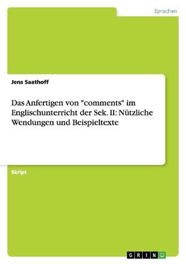 Das Anfertigen von "comments" im Englischunterricht der Sek. II: Nützliche Wendungen und Beispieltexte