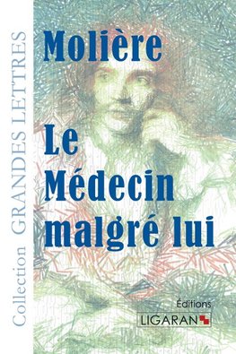 Le Médecin malgré lui (grands caractères)