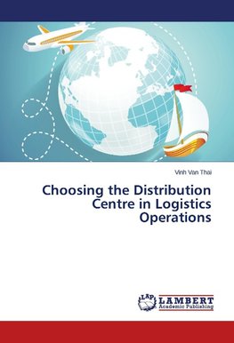 Choosing the Distribution Centre in Logistics Operations