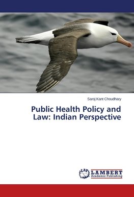 Public Health Policy and Law: Indian Perspective