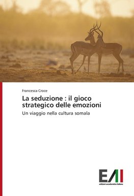 La seduzione : il gioco strategico delle emozioni