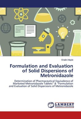 Formulation and Evaluation of Solid Dispersions of Metronidazole