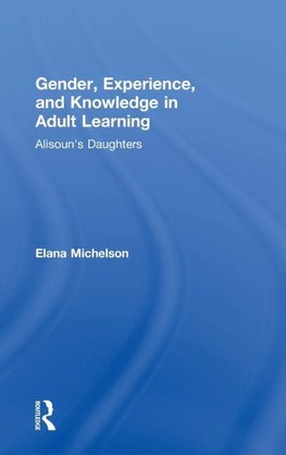 Gender, Experience, and Knowledge in Adult Learning