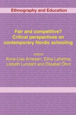 Fair and competitive? Critical perspectives on contemporary Nordic schooling