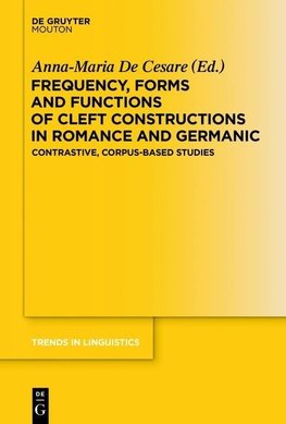 Frequency, Forms and Functions of Cleft Constructions in Romance and Germanic