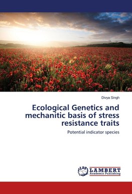 Ecological Genetics and mechanitic basis of stress resistance traits