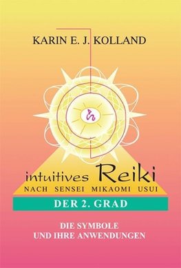 Intuitives Reiki nach Sensei Mikaomi Usui. Der 2. Grad