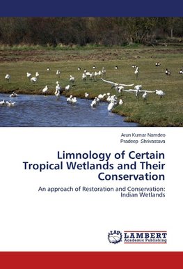 Limnology of Certain Tropical Wetlands and Their Conservation