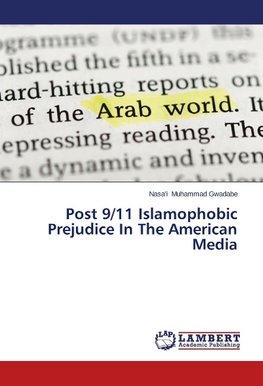 Post 9/11 Islamophobic Prejudice In The American Media