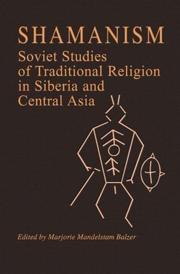 Balzer, M: Shamanism: Soviet Studies of Traditional Religion