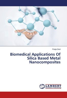 Biomedical Applications Of Silica Based Metal Nanocomposites