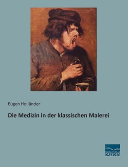 Die Medizin in der klassischen Malerei