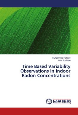 Time Based Variability Observations in Indoor Radon Concentrations