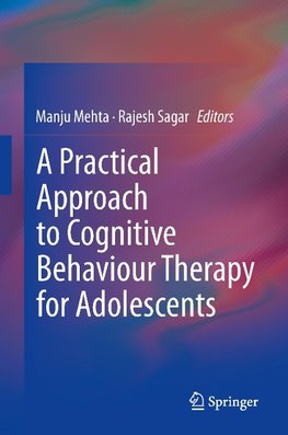 A Practical Approach to Cognitive Behaviour Therapy for Adolescents